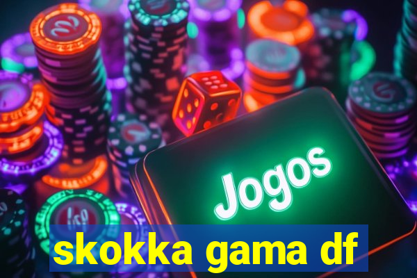 skokka gama df